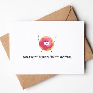 Donut weiß, was ich ohne dich tun würde Karte - süße Donut Grußkarte, lustiges Essen Wortspiel, Freundschaft, danke, druckbar, digitaler Download