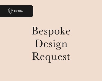 Bespoke Design Request