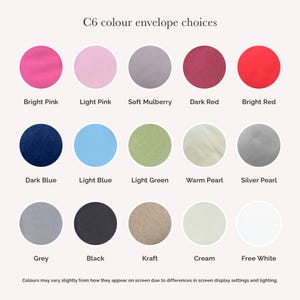May include: A color chart titled C6 colour envelope choices displaying fifteen circular swatches in bright pink, light pink, soft mulberry, dark red, bright red, dark blue, light blue, light green, warm pearl, silver pearl, grey, black, kraft, cream, and free white.