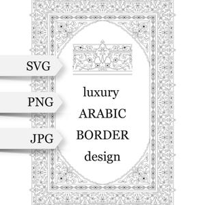 Puede incluir: Diseño de borde árabe en blanco y negro con patrones florales y geométricos. La imagen incluye el texto "luxury ARABIC BORDER design" y etiquetas de tipo de archivo: SVG, PNG y JPG.