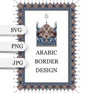 May include: An ornate Arabic border design with a detailed pattern in shades of blue, brown, and cream. The design includes the text "SVG", "PNG", and "JPG" on the left, and "ARABIC BORDER DESIGN" in the center.