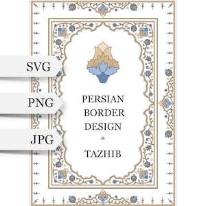 May include: A digital design featuring a Persian border with floral and geometric patterns in beige, blue, and gold. The design includes the text "PERSIAN BORDER DESIGN * TAZHIB" and file type labels: SVG, PNG, and JPG.