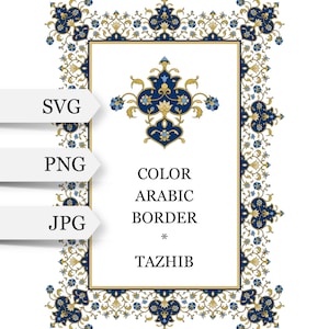 Puede incluir: Un diseño rectangular con un borde dorado y patrones florales detallados en azul marino y dorado. El texto "COLOR ARABIC BORDER * TAZHIB" está centrado dentro del marco, con las etiquetas "SVG", "PNG" y "JPG" a la izquierda.