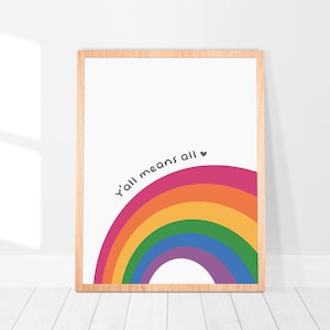 Y&#39;all Means All Pride Poster: Rainbow Flag LGBTQ Art (Digital Download)