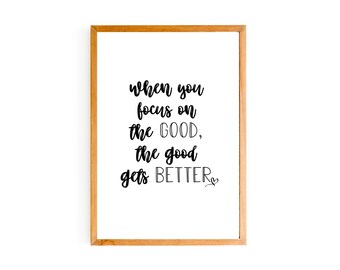 When you Focus on The Good, the Good gets BETTER Abraham Hicks Quote Law of Attraction LOA Printable PDF great wall decor for bedroom office