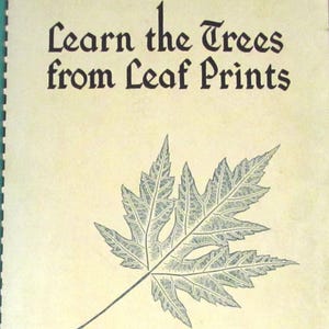 Learn From Leaf Prints by David Marx Published in 1938 by The Botanic Publishing Co. OH 38 Black/White Leaf Plates from 194 Trees 6 Conifers