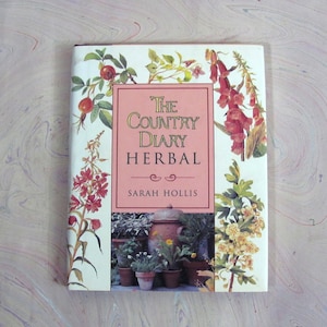 The Country Herbal by Sarah Hollis 1st Edition Published in 1995 by Wings Books NY Beautiful Illustrations & Photographs Gardening Book