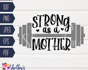 Free Free Strong As A Mother Svg Free 524 SVG PNG EPS DXF File