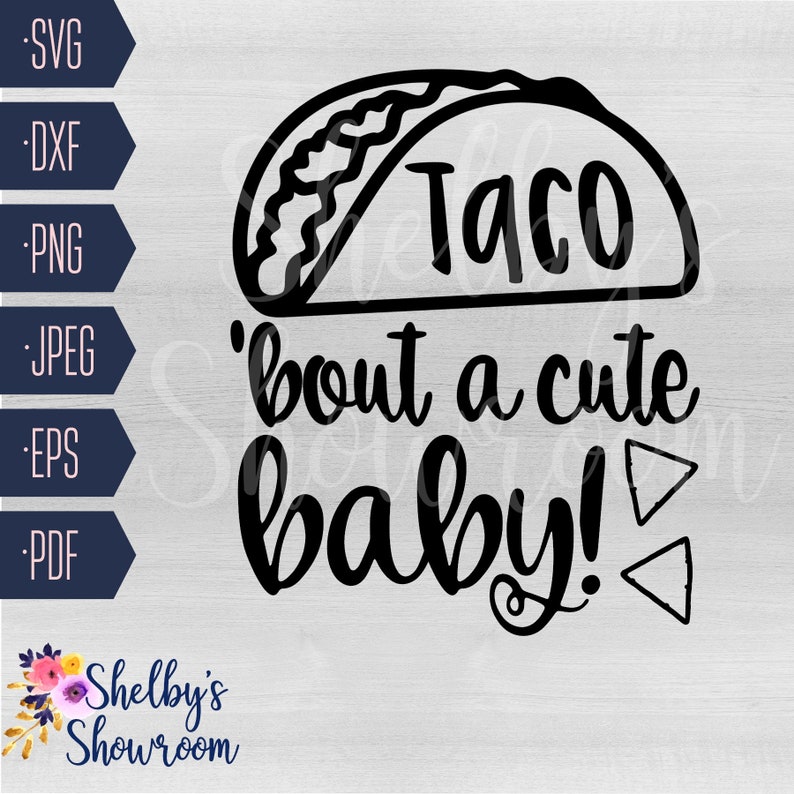 Download Taco Bout a Cute Baby SVG SVG Cut File for Baby Outfit DIY ...