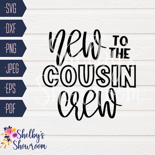 New to the Cousin Crew SVG, Newest Member, Cousins SVG, Kids, Summer, Cousin Shirt, New to the Crew, The Crew, Cousin Cut File, Dxf, Eps