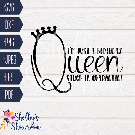 Download Quarantined Birthday Svg Quarantine Birthday Queen Etsy