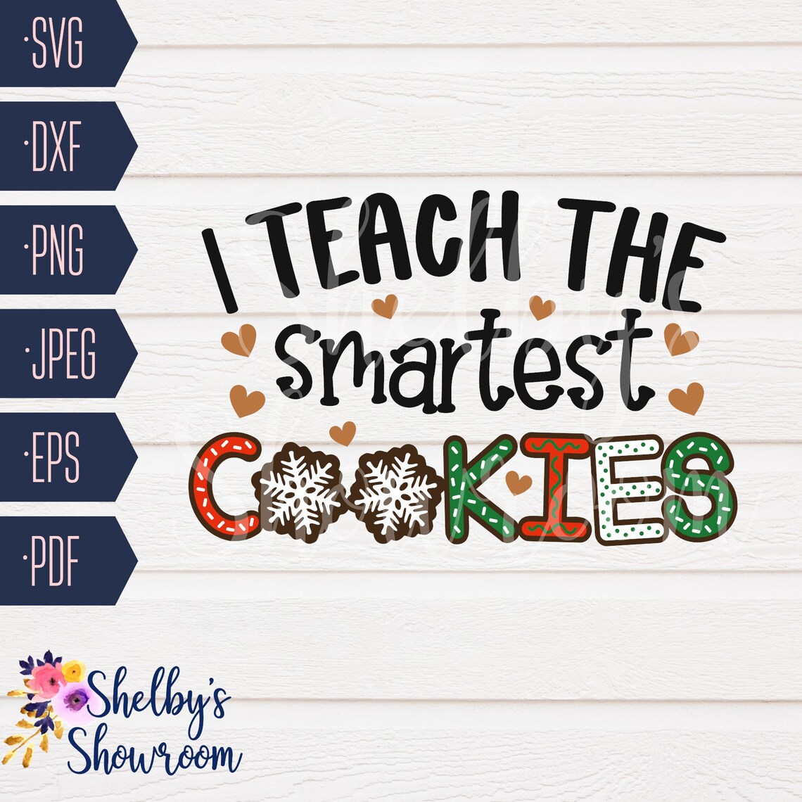 I Teach the Smartest Cookies SVG, SVG Cut File for Christmas Teacher