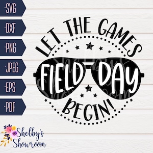 Field Day 2022 SVG, Field Day Vibes, Let the Games Begin, SVG Cut File for Field Day