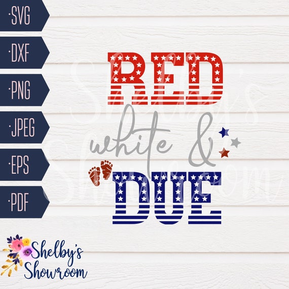 Download Red White And Due Svg 4th Of July Pregnancy Announcement Svg Etsy