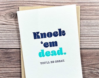 Knock 'Em Dead. You'll Be Great. Encouragement Cards. Affirmation Cards. Job Interview. Good Luck Cards. Funny Encouragement Card.