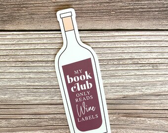 My Book Club only reads wine labels. Waterproof Vinyl Sticker for water bottle, tumbler, laptop. Gift for book club or ladies night friends.