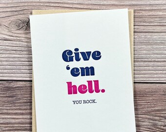 Give 'Em Hell. Encouragement Cards. Affirmation Cards. Job Interview. Good Luck Cards. You Rock. Funny Encouragement Card.
