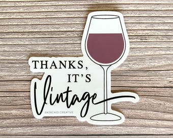 Thanks, it's Vintage. Waterproof Vinyl Sticker for water bottle, tumbler, laptop, car. Gift for friend, ladies night, funny stickers.
