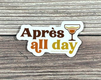 Aprés Ski Sticker, Aprés All Day Waterbottle Sticker, Helmet decal, laptop or Kindle sticker, Vinyl Waterproof sticker, stocking stuffer