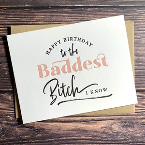 Happy Birthday to the baddest bitch I know. Best Friend Birthday Card. Happy Birthday Card. Cards for her. Cards for friend. Birthday Bitch.