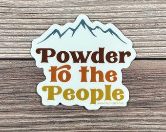 Powder to the People Ski sticker, Snowboard Helmet decal, water bottle sticker, Waterproof vinyl sticker for laptop, Bumper sticker