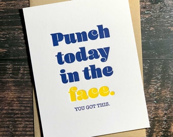 Punch Today in the Face. Encouragement Cards. Affirmation Cards. New Job Card. Good Luck Cards. You've Got This. Funny Encouragement Card.