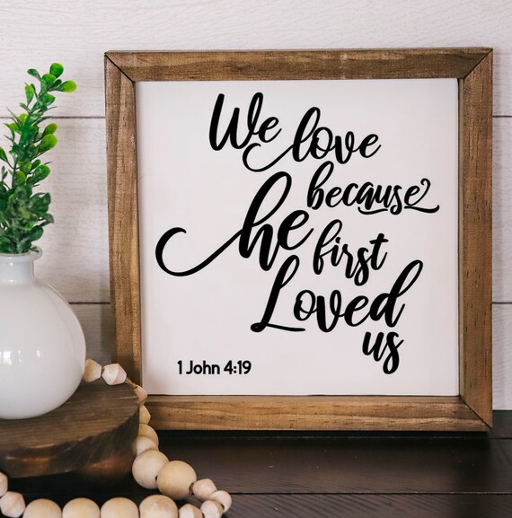 We Love Because He First Loved Us {Wooden Vase} We Love Because He First Loved Us {Wooden Vase}