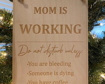 Mom is working | Bring coffee | Do not Disturb | Working from Home | Home Office Decor | Funny Parent | Wood Sign