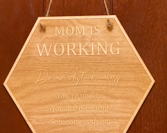 Mom is working | Bring coffee | Do not Disturb | Working from Home | Home Office Decor | Funny Parent | Wood Sign