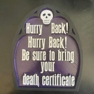Haunted Mansion - "Hurry Back!  Hurry Back!  Sign