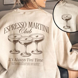 Espresso Martini Sweatshirt Espresso Martini Club Shirt Tini Time Sweatshirt Coffee Aesthetic Crewneck Cute Espresso Martini Bride Gifts