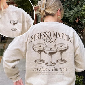 Espresso Martini Sweatshirt Tini Time Crewneck Espresso Martini Club Shirt Trendy Cocktail Sweatshirt Espresso Martini Lover Gift Coffee Tee
