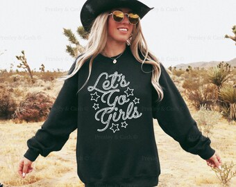 Lets Go Girls Sweatshirt Country Concert Sweatshirt Vintage Nashville Crewneck Oversized Western Sweatshirt Cowgirl Bachelorette Crewneck