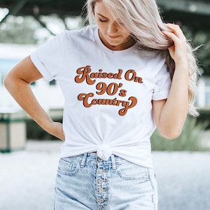 Raised On 90s Country Shirt Classic Country Music Shirt Southern Retro Tee 90s Country Music Raised On Country Shirt Western Shirt Women