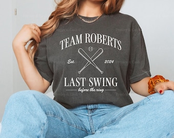 Baseball Bachelorette Shirt Last Swing Before The Ring Shirts Comfort Colors Shirt Custom Bachelorette Merch Logo Sporty Bride Baseball Tee