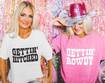Getting Hitched Getting Rowdy Shirts Nashville Bachelorette Party Shirt Brides Last Rodeo Top Comfort Colors Tee Cowgirl Bachelorette Shirts
