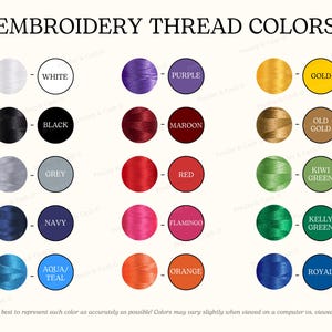 May include: A color chart displaying embroidery thread colors. The chart includes swatches of white, black, grey, navy, aqua/teal, purple, maroon, red, flamingo, orange, gold, old gold, kiwi green, kelly green, and royal. Text at the top reads "EMBROIDERY THREAD COLORS."