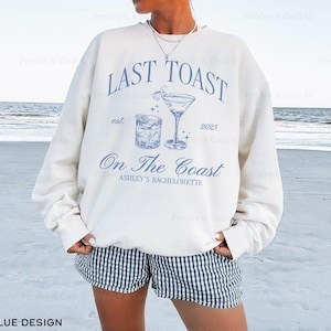 Custom Bachelorette Sweatshirts Last Toast on the Coast Crewneck Social Club Sweatshirt Beach Bachelorette Custom Cocktail Club Sweatshirts