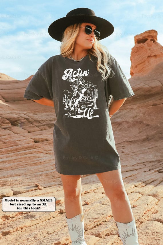 Actin Up Shirt Western TShirt Dress Vintage Style Cowgirl Shirt Oversized Rodeo Tee Comfort Colors Shirt Country Music Top Nashville Outfit