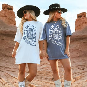 Getting Hitched Getting Rowdy Shirts Nashville Bachelorette Shirts Cowgirl Bachelorette Shirts Western TShirt Dress Comfort Colors Bach Tees