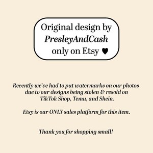 May include: A cream-colored image with text. A black rounded rectangle contains the text "Original design by PresleyAndCash only on Etsy". Below, text explains the use of watermarks due to design theft and that Etsy is the only sales platform.