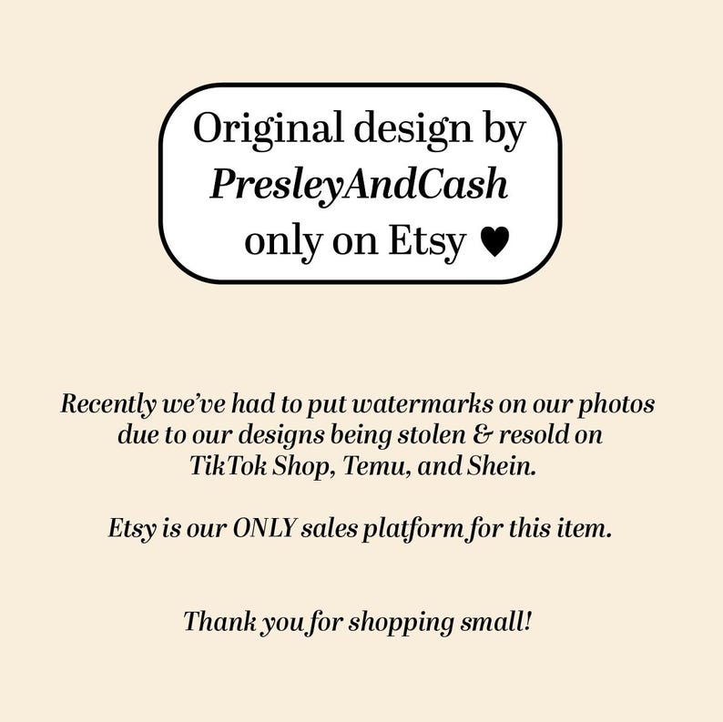 May include: A cream-colored image with text. A black rounded rectangle contains the text "Original design by PresleyAndCash only on Etsy". Below, text explains the use of watermarks due to design theft and that Etsy is the only sales platform.