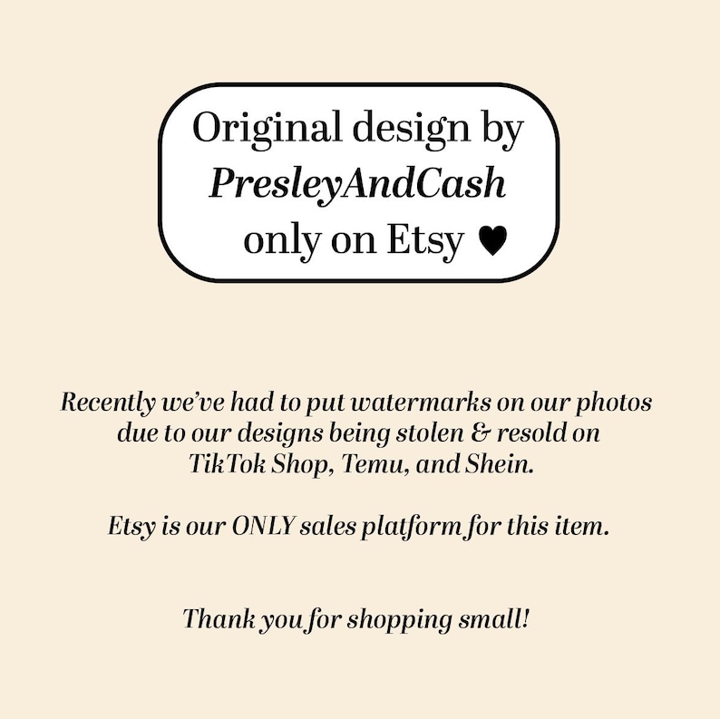May include: Cream-colored background with text. A black and white rounded rectangle contains the words "Original design by PresleyAndCash only on Etsy". Below, text explains watermarks are used due to design theft.