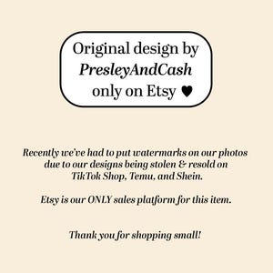 May include: Cream-colored background with text. A black and white rounded rectangle contains the words "Original design by PresleyAndCash only on Etsy ". Below, text explains watermarks are used due to design theft.