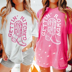 Getting Hitched Getting Rowdy Shirts Nashville Bachelorette Shirts Cowgirl Bachelorette Shirts Western TShirt Dress Comfort Colors Bach Tees