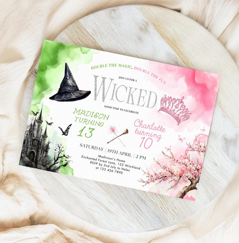 May include: A green and pink invitation with a witch's hat and a crown. The text reads "Double the magic, double the fun. Join us for a Wicked good time to celebrate. Madison turning 13. Charlotte turning 10. Saturday 19th April, 2 PM. Madinson's Home, Enchanted Forest Lane, 123 Witchland. RSVP by 2nd July to Helen at 123 456 7890."