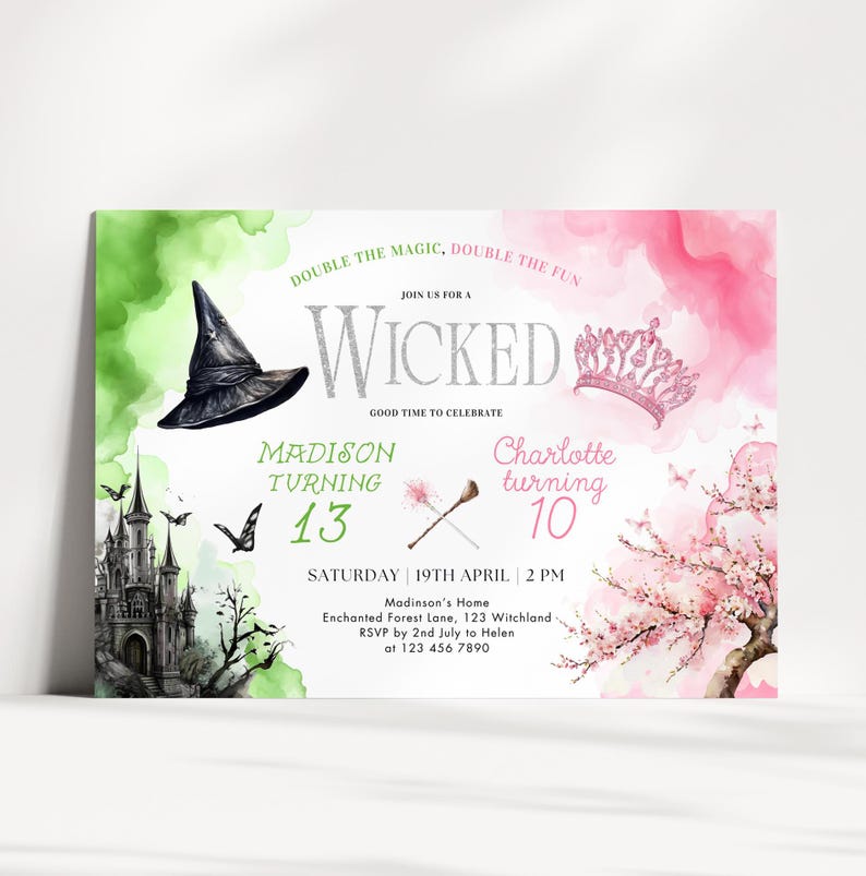 May include: A pink and green invitation with a witch's hat and a crown. The text reads "Double the magic, double the fun. Join us for a Wicked good time to celebrate. Madison turning 13. Charlotte turning 10. Saturday 19th April 2 PM. Madinson's Home Enchanted Forest Lane, 123 Witchland. RSVP by 2nd July to Helen at 123 456 7890."