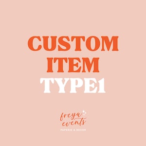 May include: A peach-colored graphic with the words "CUSTOM ITEM TYPE 1" in orange and white. The text "freya events" is written in cursive, with "PAPERIE & DECOR" below it. The design is simple and modern.