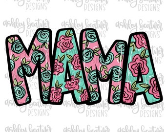 Mama Floral Design | Mother&#39;s Day Sublimation Design | Hand Drawn Digital Download | Hand Lettered PNG | Mom | Blessed Mama PNG