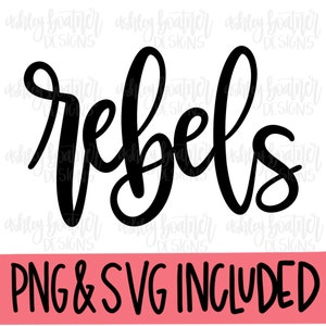 May include: Black and white graphic design of the word "rebels" in a handwritten style. The text is on a white background with a pink banner at the bottom that says "PNG & SVG INCLUDED".
